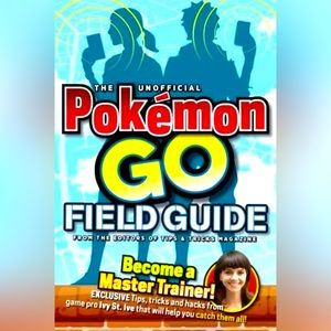 The Unofficial Pokemon Go Field Guide by Tips & Tricks Magazine and Media Lab...